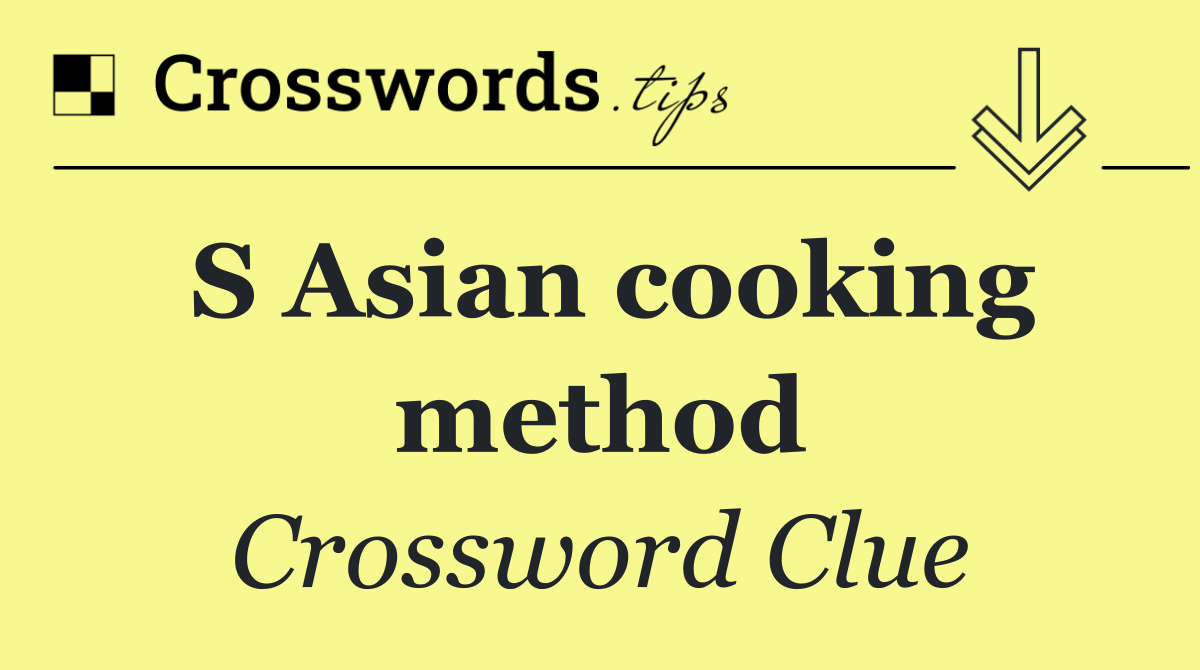 S Asian cooking method