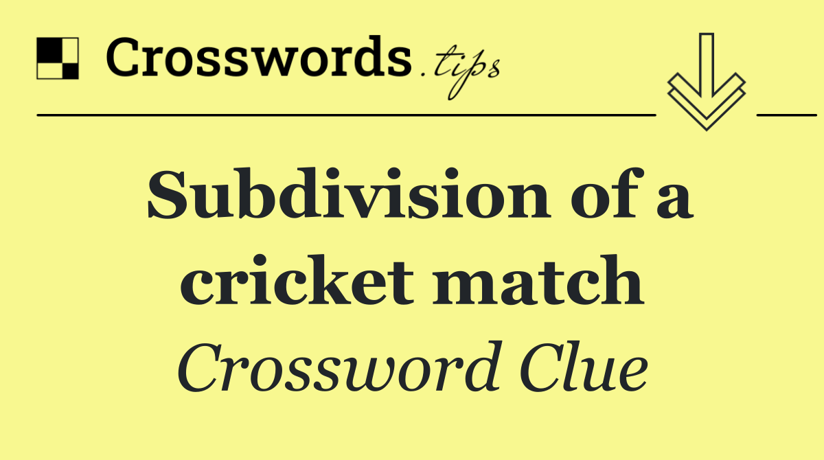 Subdivision of a cricket match