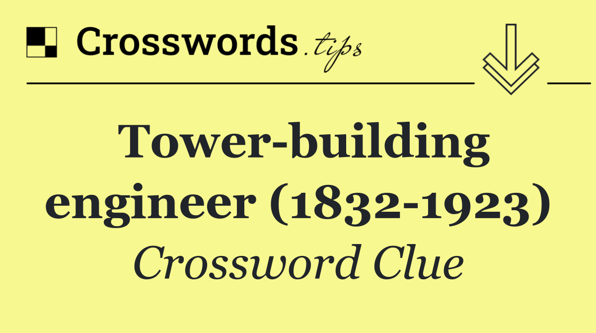 Tower building engineer (1832 1923)