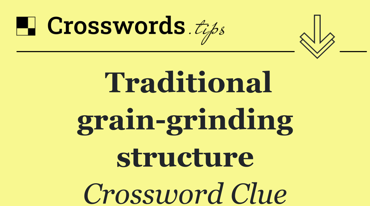 Traditional grain grinding structure