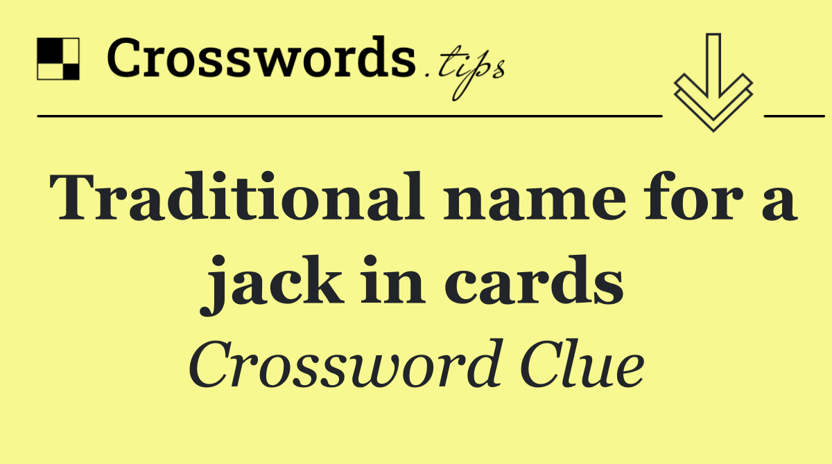 Traditional name for a jack in cards