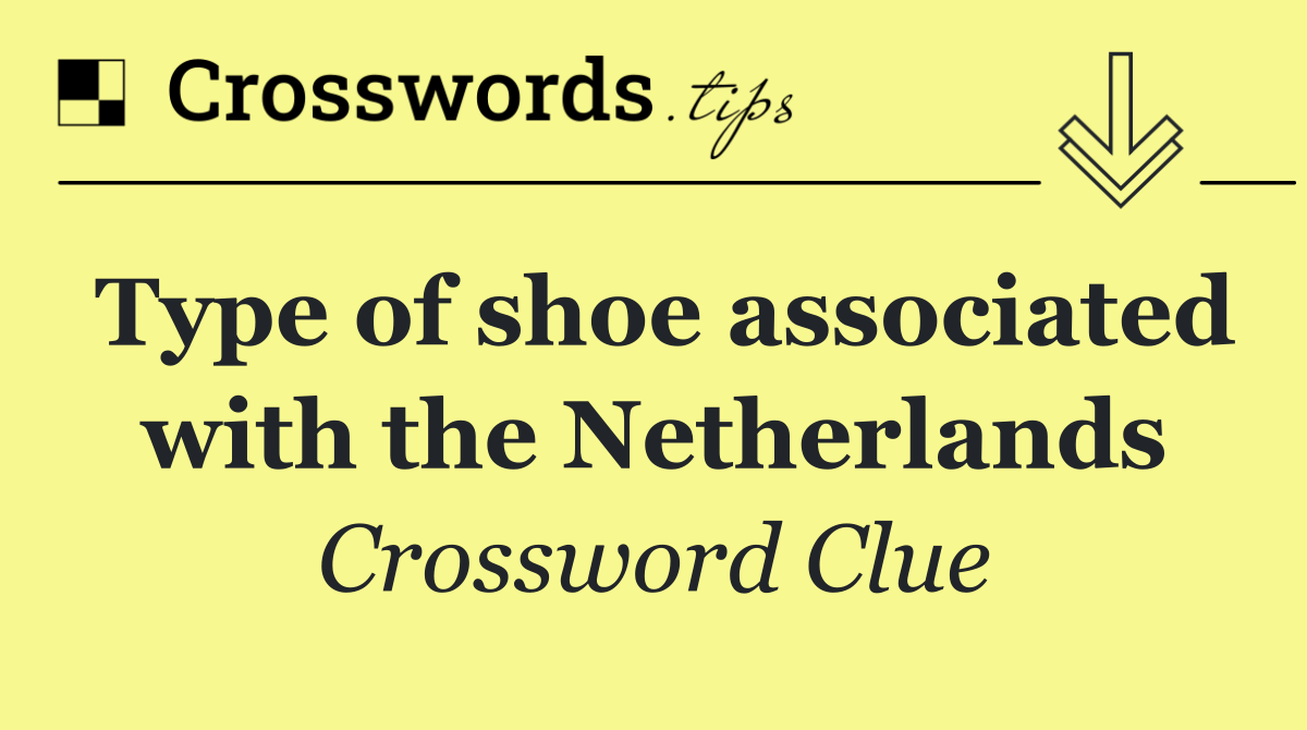 Type of shoe associated with the Netherlands