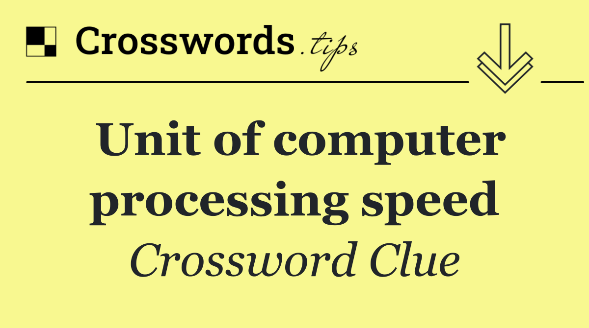 Unit of computer processing speed