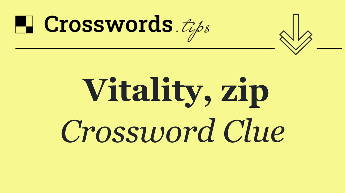 Vitality, zip