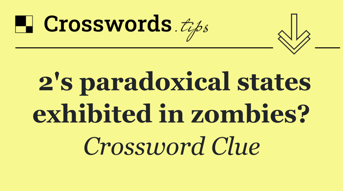 2's paradoxical states exhibited in zombies?