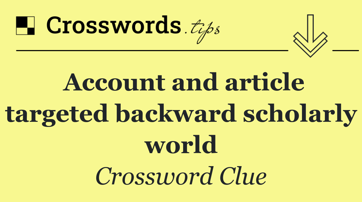 Account and article targeted backward scholarly world