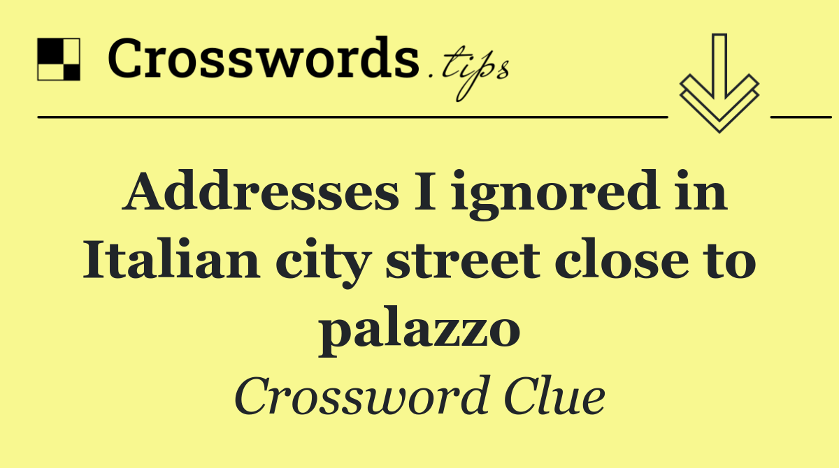 Addresses I ignored in Italian city street close to palazzo