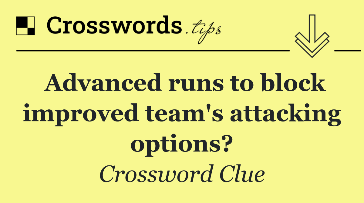 Advanced runs to block improved team's attacking options?
