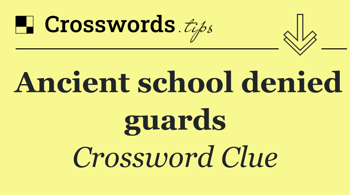 Ancient school denied guards