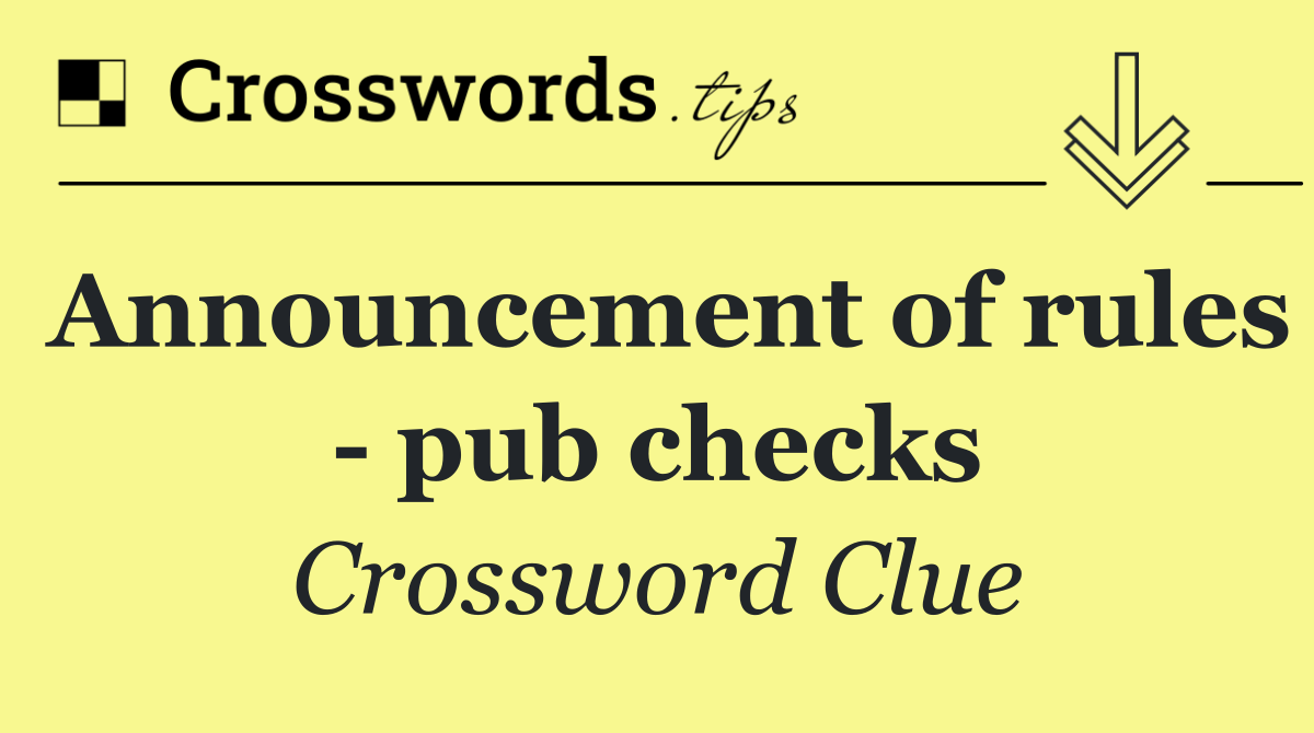 Announcement of rules   pub checks