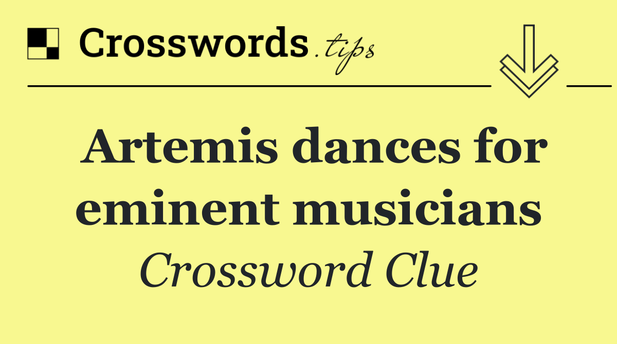 Artemis dances for eminent musicians