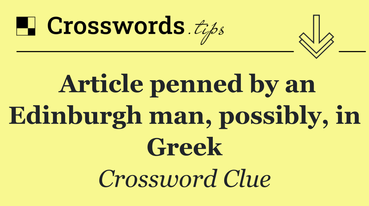 Article penned by an Edinburgh man, possibly, in Greek