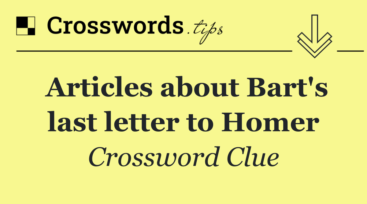 Articles about Bart's last letter to Homer