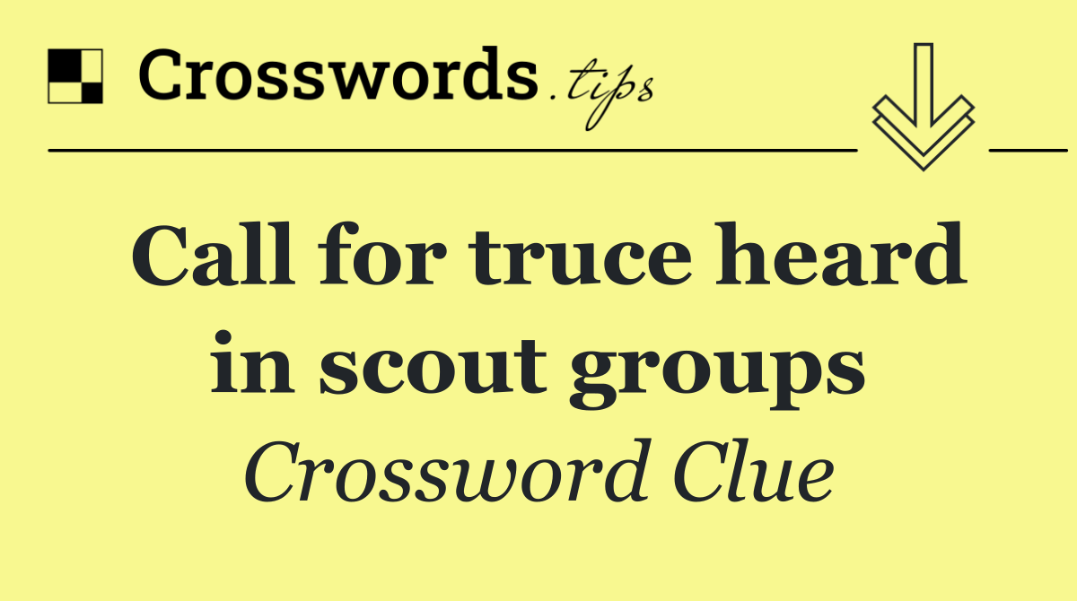 Call for truce heard in scout groups