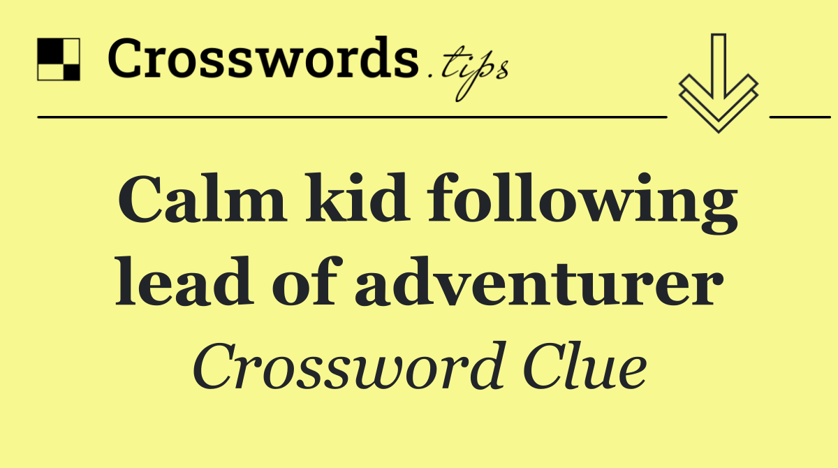 Calm kid following lead of adventurer