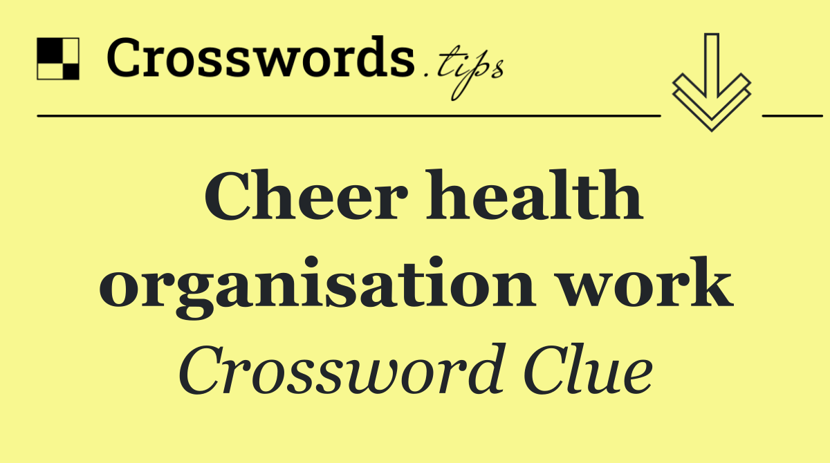 Cheer health organisation work