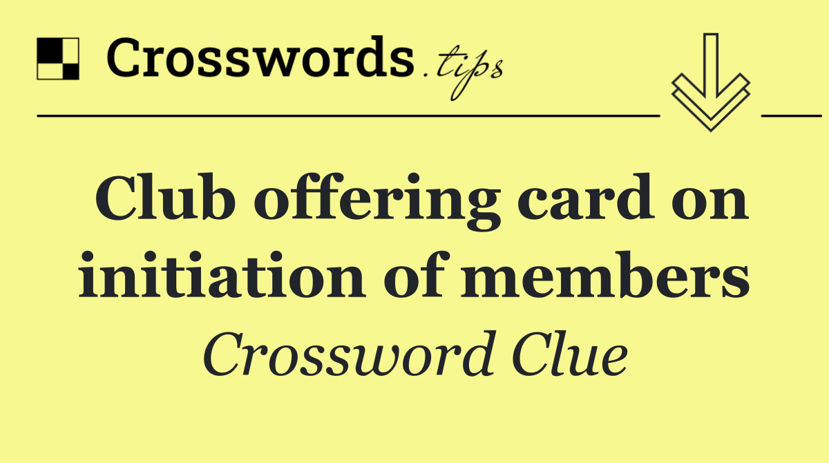 Club offering card on initiation of members