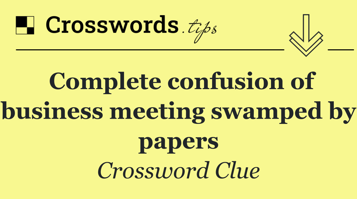 Complete confusion of business meeting swamped by papers