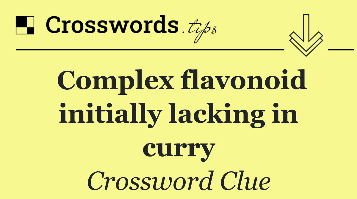 Complex flavonoid initially lacking in curry