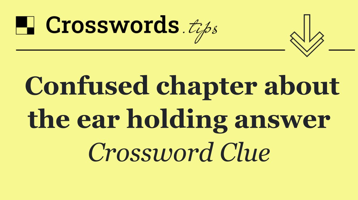 Confused chapter about the ear holding answer