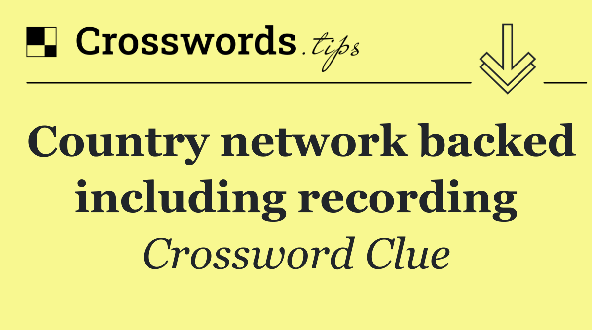 Country network backed including recording