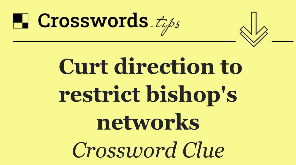 Curt direction to restrict bishop's networks