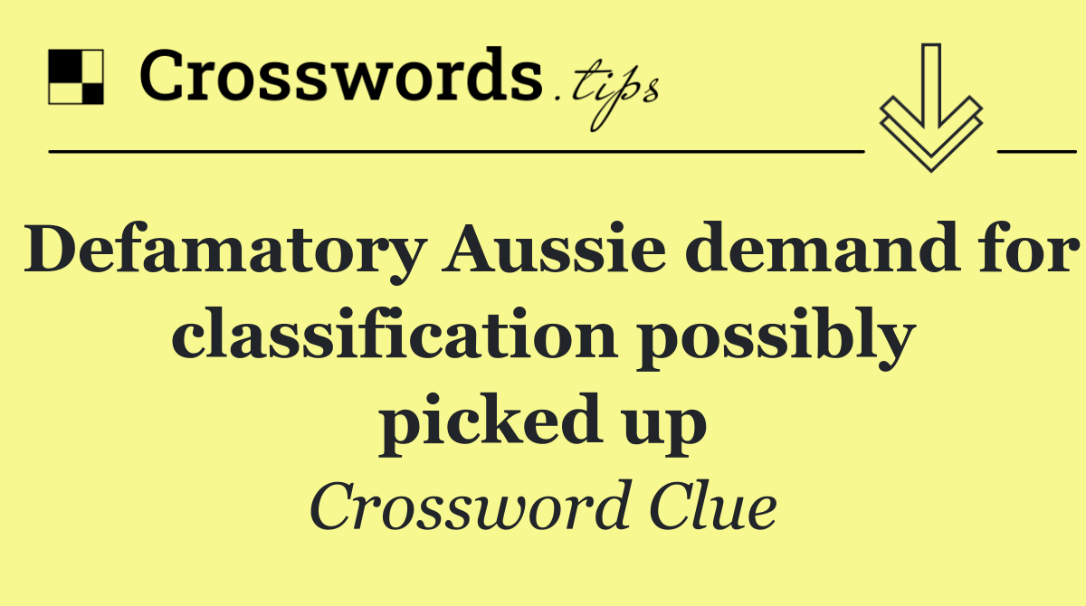 Defamatory Aussie demand for classification possibly picked up