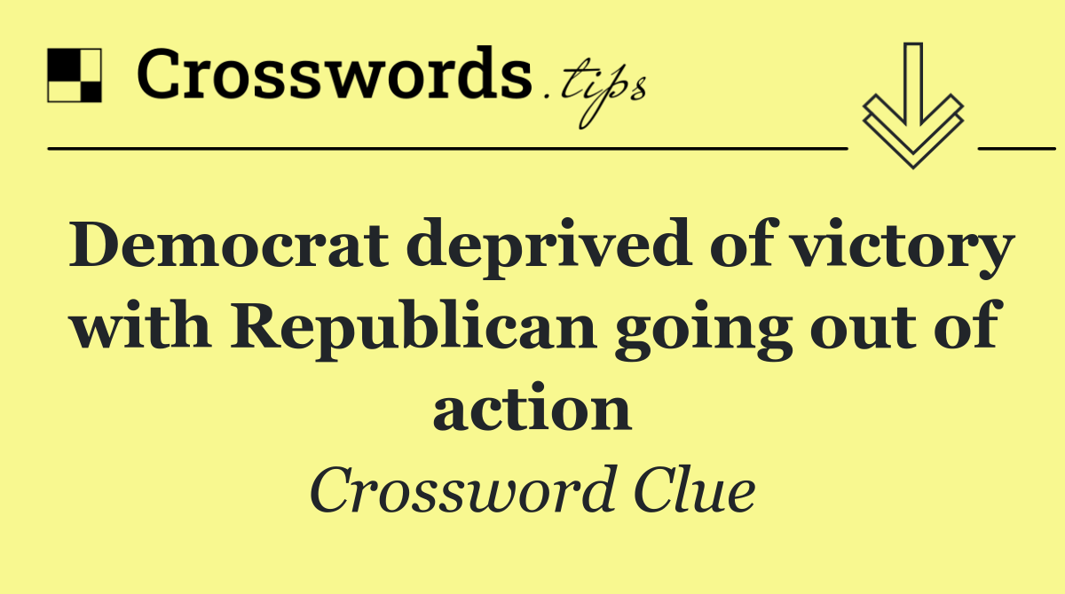 Democrat deprived of victory with Republican going out of action