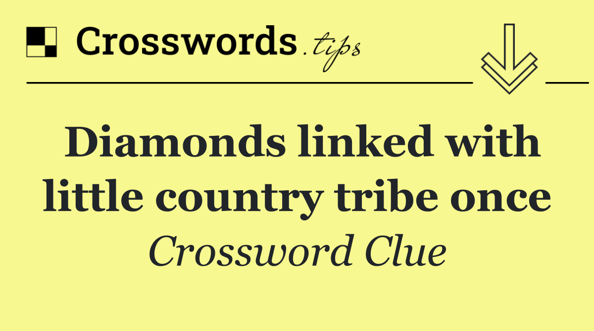 Diamonds linked with little country tribe once