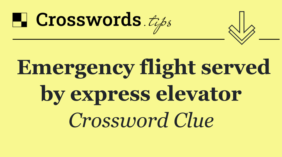 Emergency flight served by express elevator