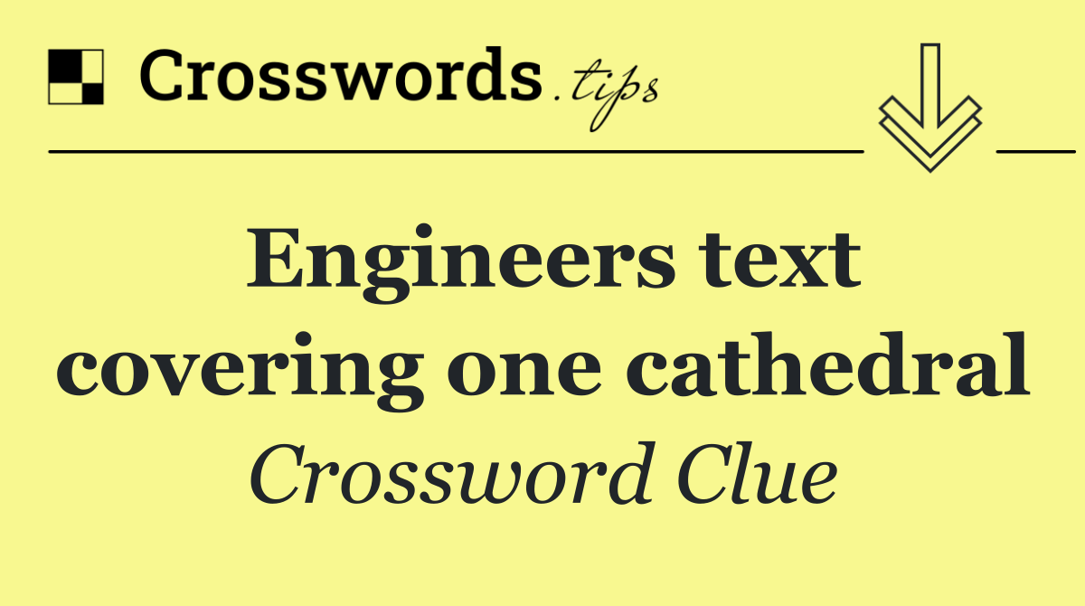 Engineers text covering one cathedral