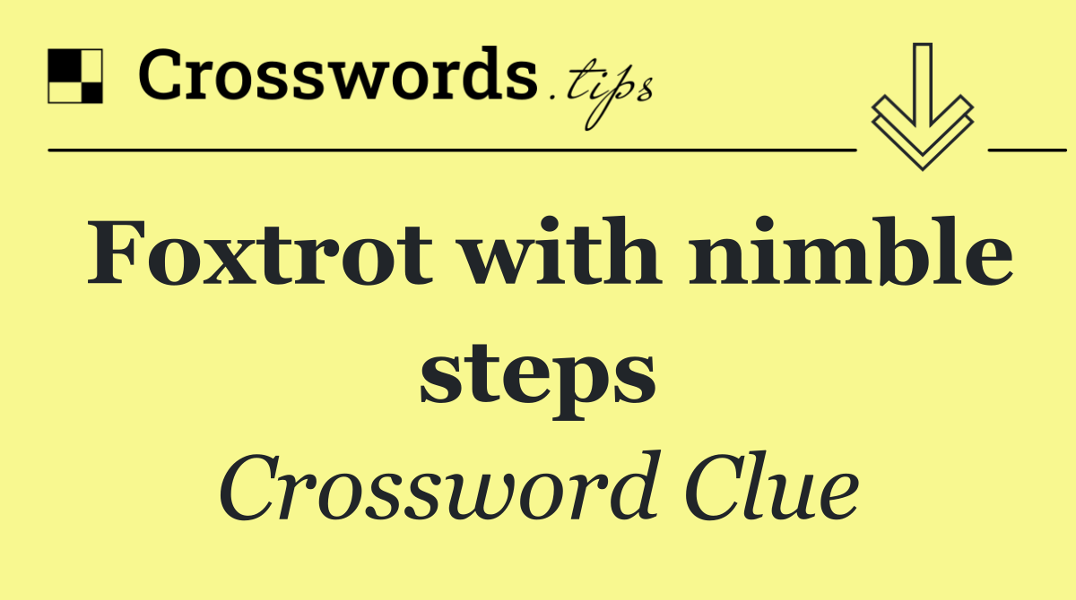 Foxtrot with nimble steps
