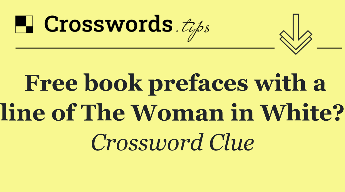 Free book prefaces with a line of The Woman in White?