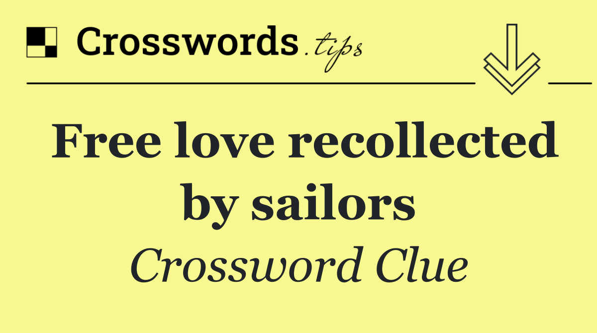 Free love recollected by sailors