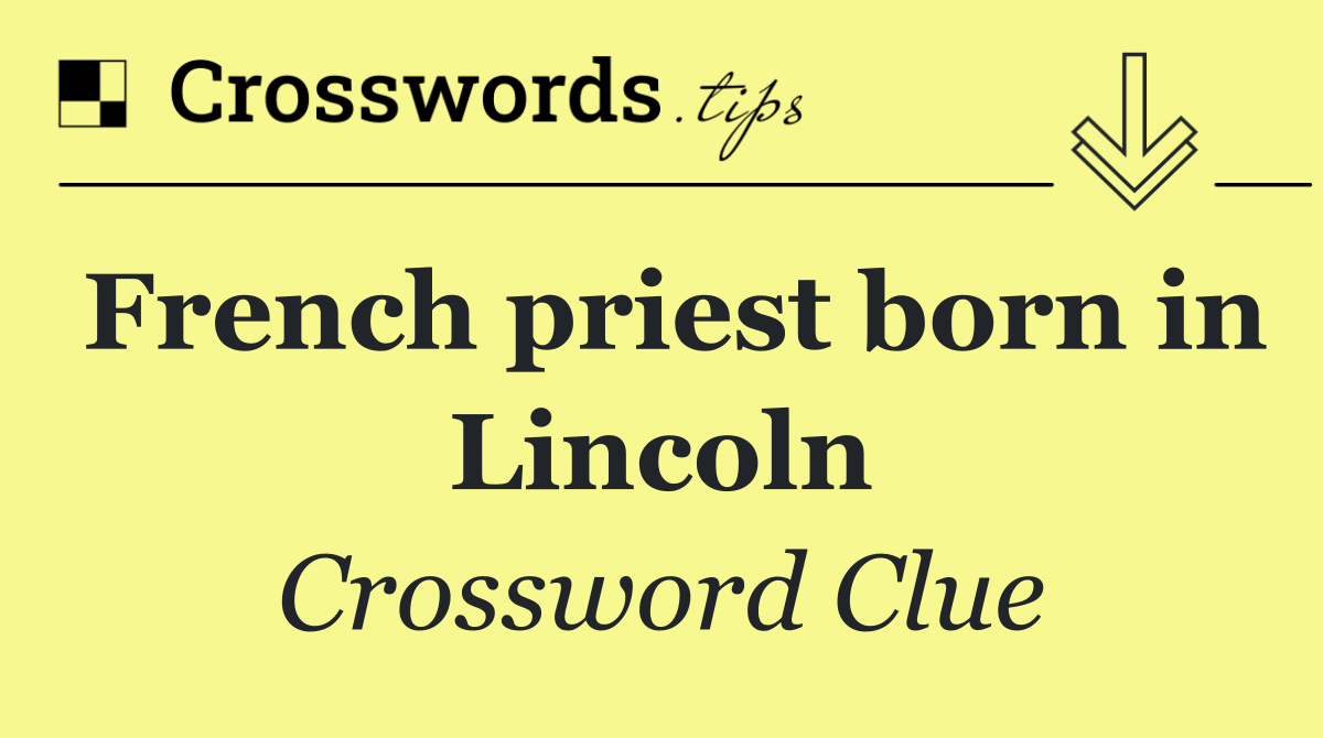 French priest born in Lincoln