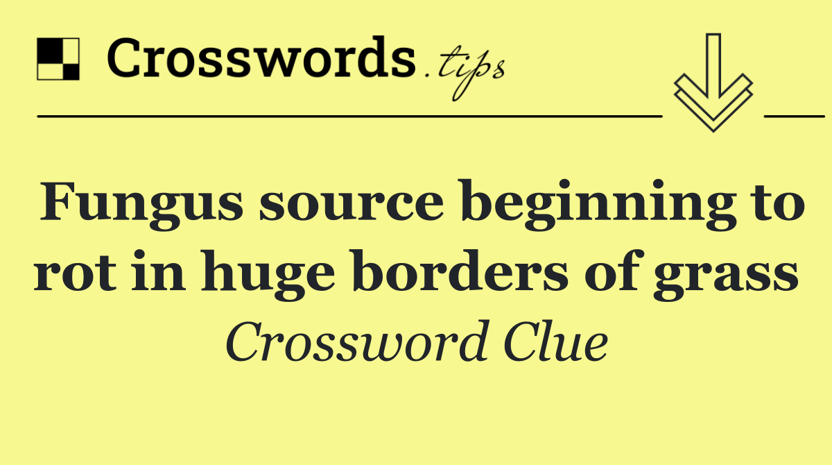 Fungus source beginning to rot in huge borders of grass