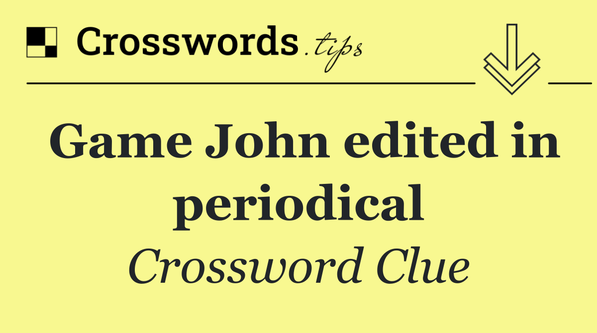 Game John edited in periodical