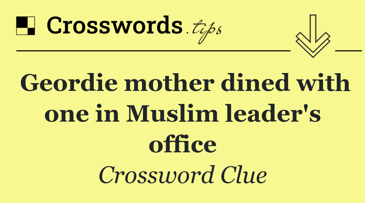 Geordie mother dined with one in Muslim leader's office