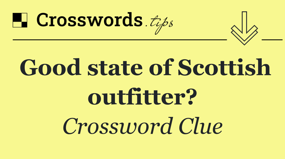 Good state of Scottish outfitter?