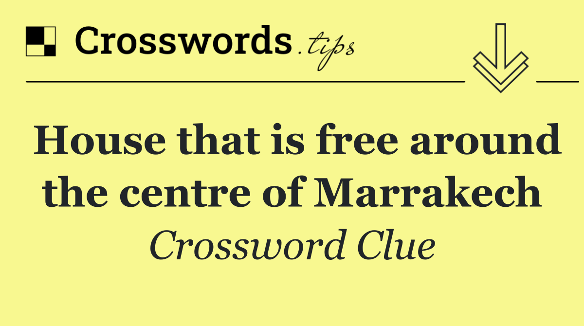 House that is free around the centre of Marrakech