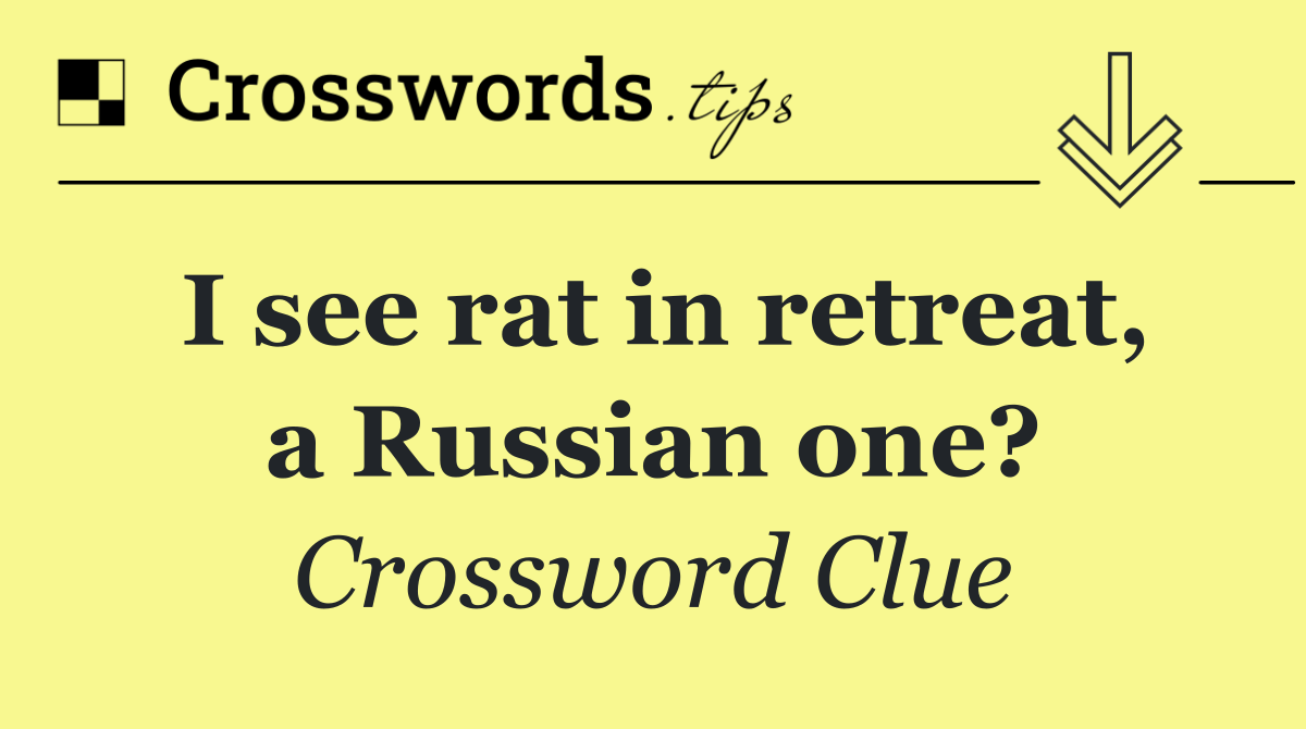 I see rat in retreat, a Russian one?