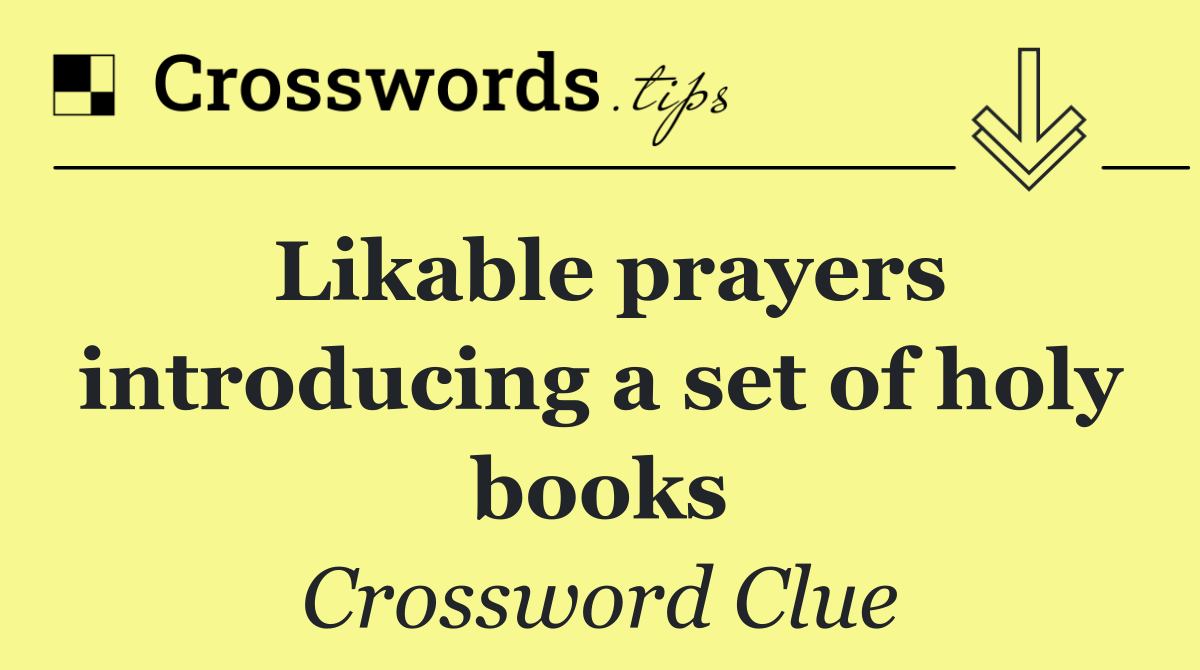 Likable prayers introducing a set of holy books