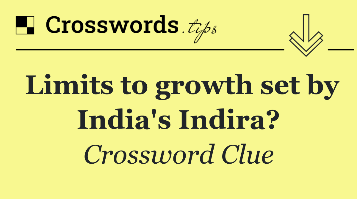 Limits to growth set by India's Indira?