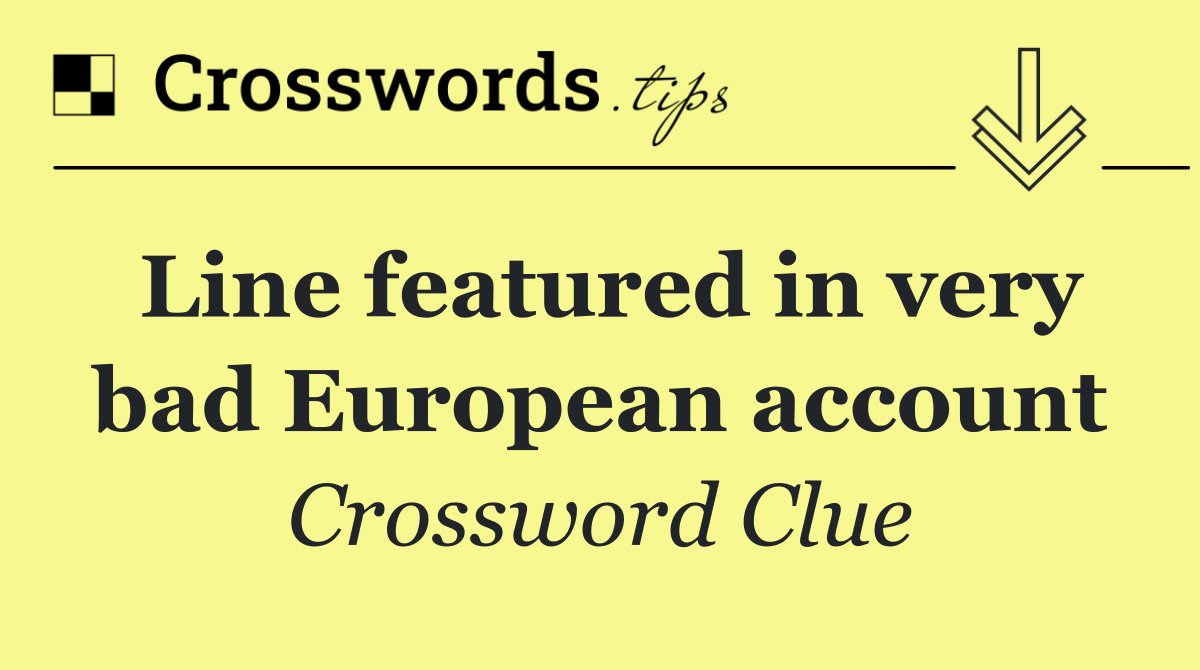 Line featured in very bad European account