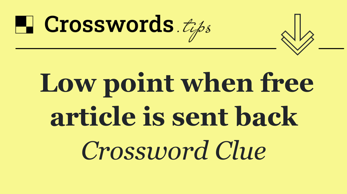 Low point when free article is sent back