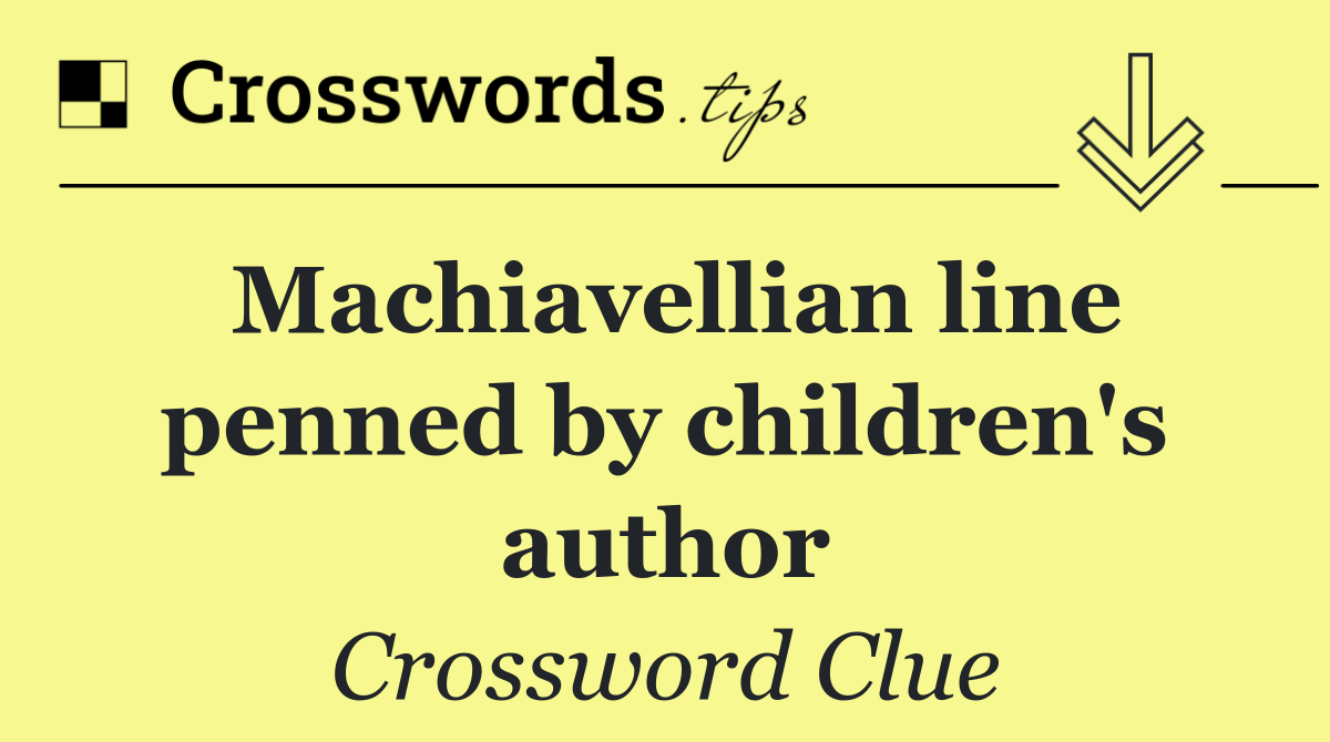 Machiavellian line penned by children's author