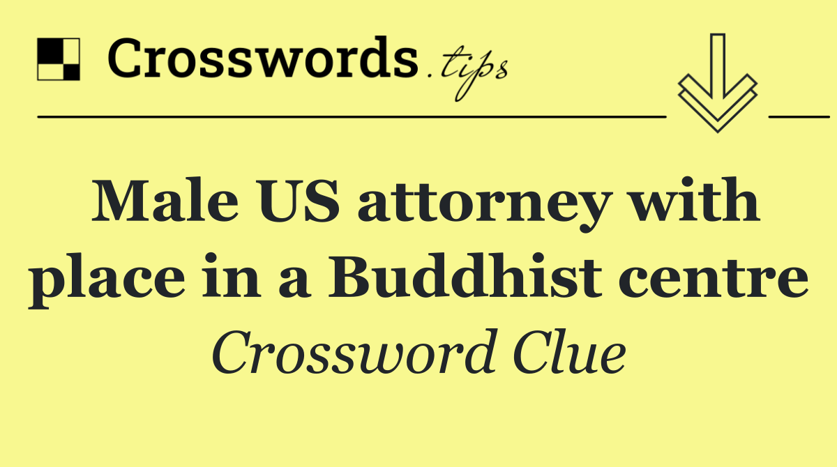 Male US attorney with place in a Buddhist centre