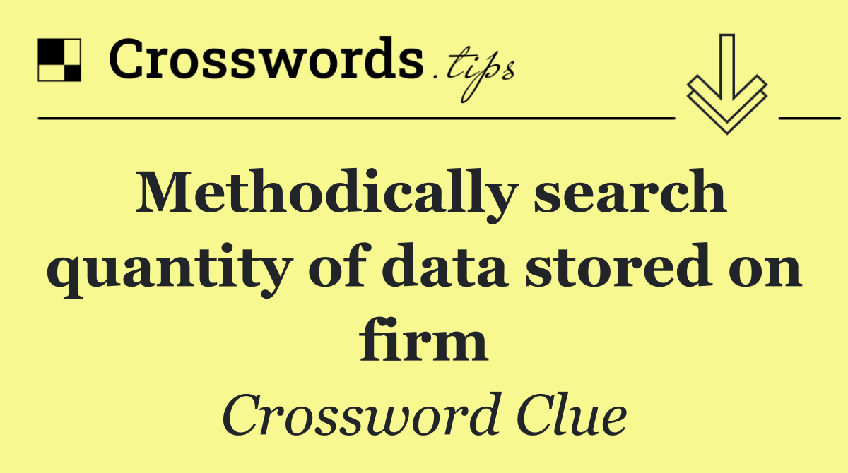 Methodically search quantity of data stored on firm