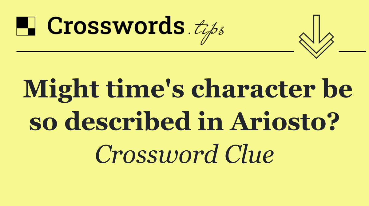 Might time's character be so described in Ariosto?