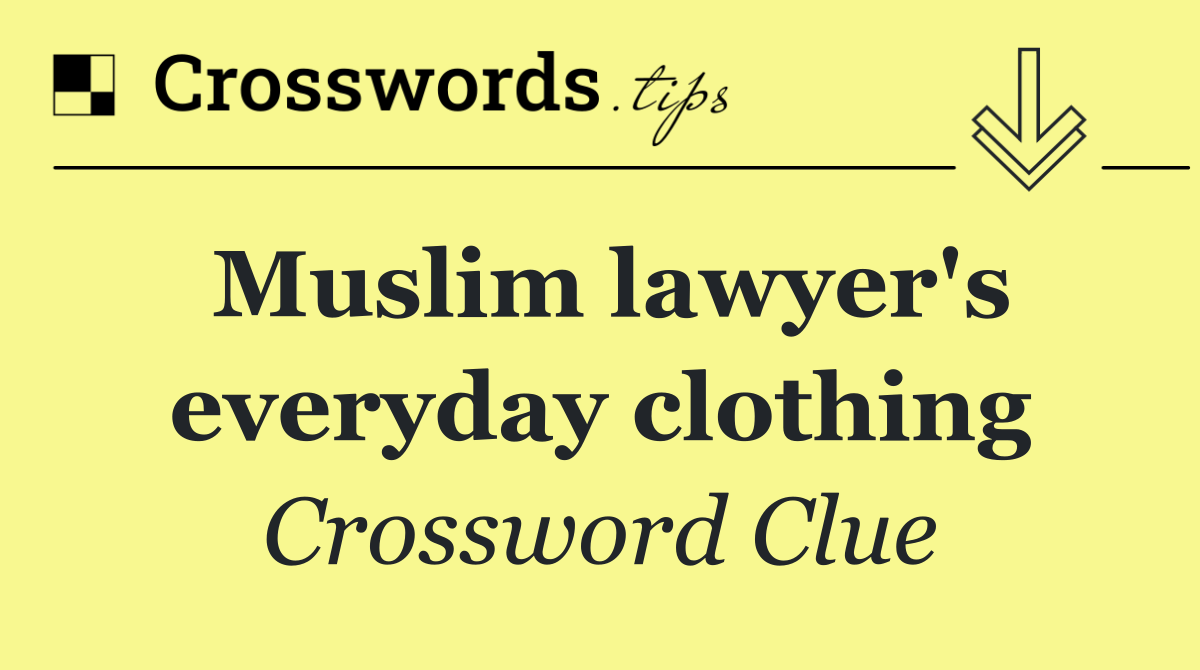 Muslim lawyer's everyday clothing